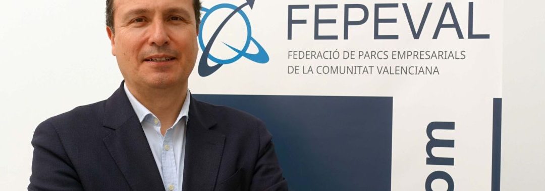 Entrevista a Diego Romá, nuevo presidente ejecutivo de Fepeval:  “La  Comunitat  Valenciana  dispone  de  la  mejor  y  más  completa  Ley  de  áreas  industriales  que hay  en  España”